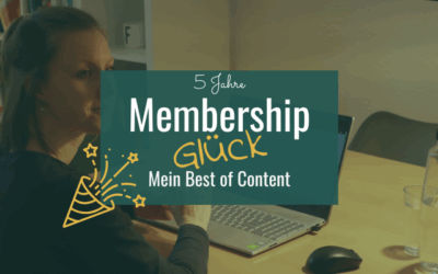 🎉 5 Jahre Membership Glück: Mein Best of Content