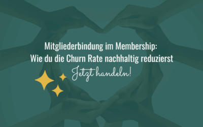 Mitgliederbindung im Membership: Wie du die Churn Rate nachhaltig reduzierst